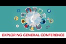 Exploring General Conference
