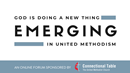 Emerging is a space to invite critical thinking and reflection on what is emerging in Methodism. Logo courtesy of the Connectional Table. 