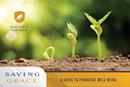 Saving Grace: A Guide to Financial Well-Being provides tools on the topics of saving, earning, giving, spending, and debt, along with helpful strategies for achieving a sustainable financial life. 