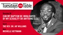 In this episode of Tuesdays at the Table, we talk with Jay Williams about what the sacrament of baptism means throughout our lives.