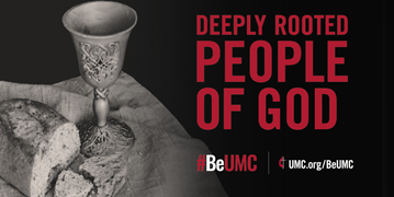 The #BeUMC campaign reminds us of who we are at our best. As people of God called The United Methodist Church, we’re faithful followers of Jesus seeking to make the world a better place. We are deeply rooted, finding commonality in our rich history, sacraments and values. (Communion image)