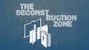 The Deconstruction Zone podcast