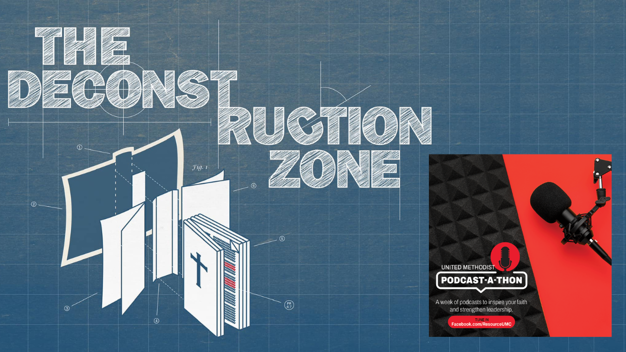 Deconstruction Zone livestream podcast on 2023 United Methodist Podcast-a-thon