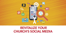 cell phone surrounded by icons and tools with the words, "Revitalize Your Church's Social Media"