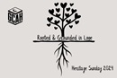 "Rooted and Grounded in love" is the theme of Heritage Sunday 2024. Original design by the General Commission on Archives and History.