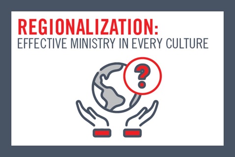 Regionalization: Effective ministry in every culture