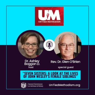 Dr. Ashley Boggan, host of “Un-Tied Methodism,” and the Rev. Dr. Glen O’Brien delve into the stories of the Wesley sisters, examining both their lives and contributions to Methodism, as well as the importance of understanding Christian history from a female perspective.