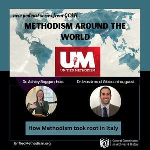 Massimo di Gioacchino, noted historian, discusses the story of how British and American Methodist missionaries planted a movement in Italy, shaping politics, education and social justice along the way on the next episode of “Un-Tied Methodism’s” special “Methodism around the World” series.