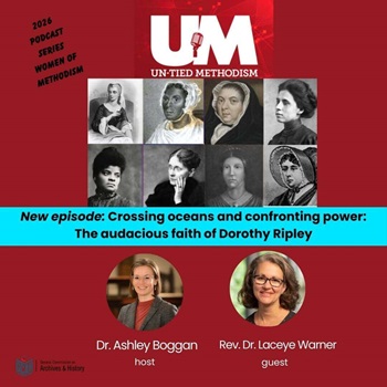 The Rev. Dr. Laceye Warner joins Dr. Ashley Boggan on an episode of "Un-Tied Methodism" to talk about "the most extraordinary woman in the world," Dorothy Ripley.
