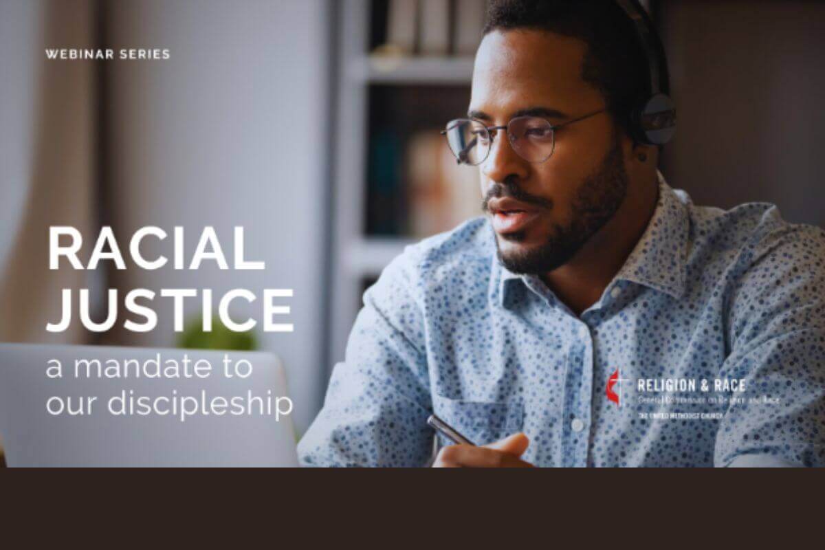 Racial Justice: A Mandate to Our Discipleship Webinar Series