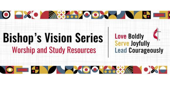 Bishop's Vision Series, image courtesy of Discipleship Ministries.